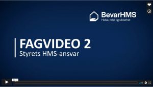 Forside og lenke til fagvideo 2: Styrets HMS-ansvar